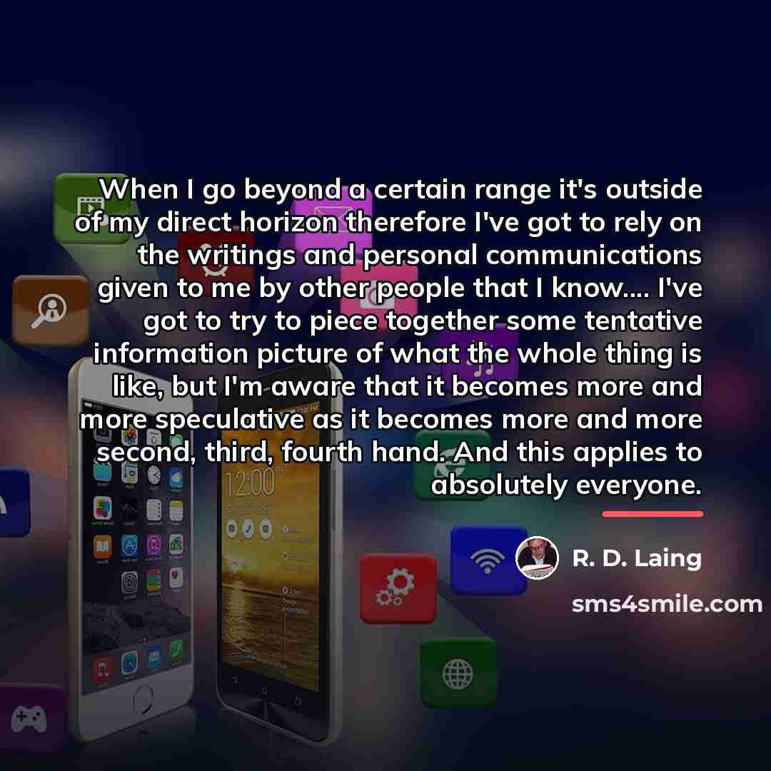 “When I go beyond a certain range it's outside of…” quote by R. D. Laing