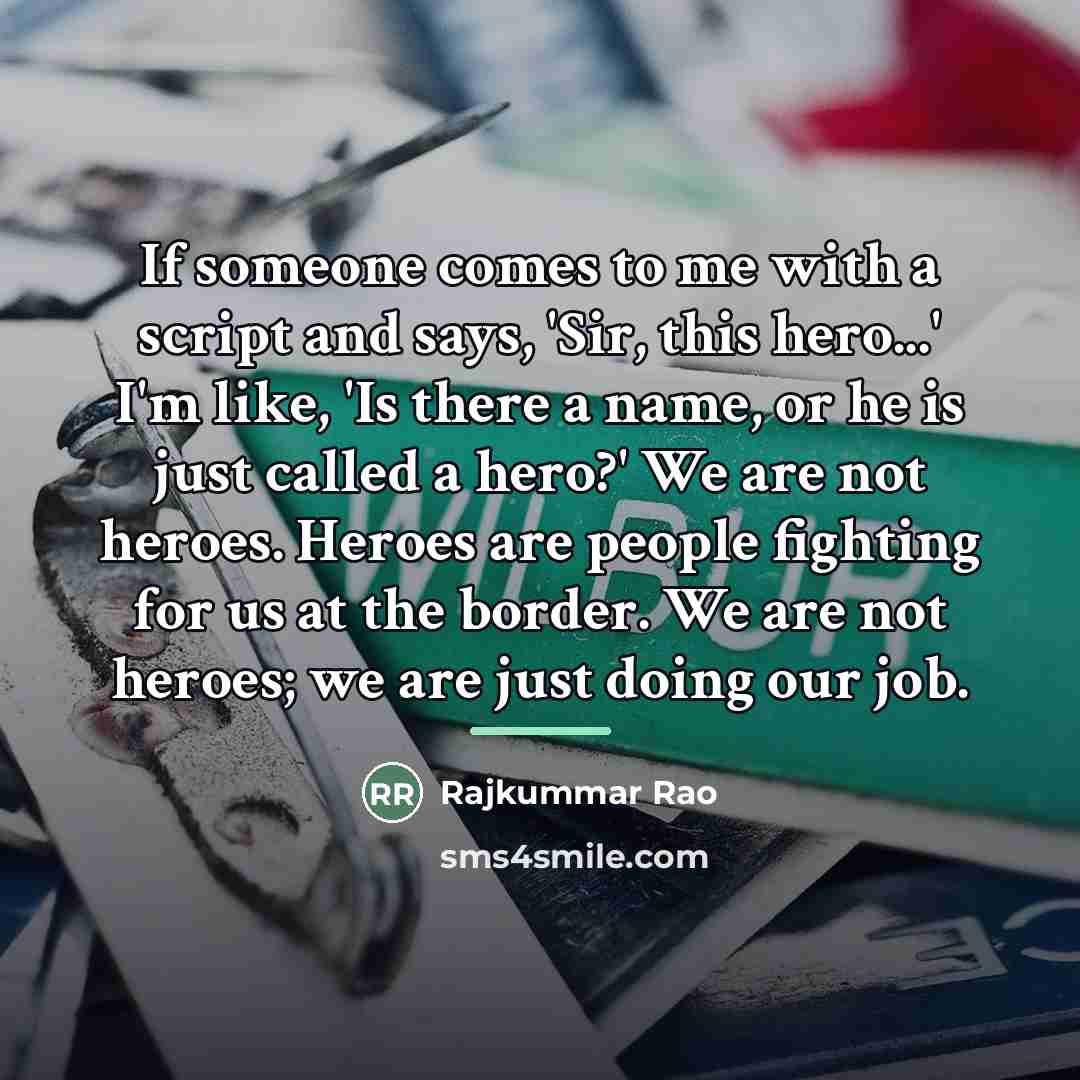 “If someone comes to me with a script and says,…” quote by Rajkummar Rao