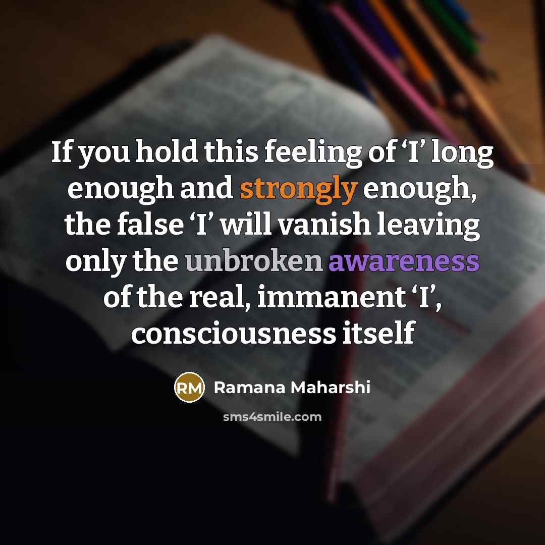 “If you hold this feeling of ‘I’ long enough and…” quote by Ramana Maharshi