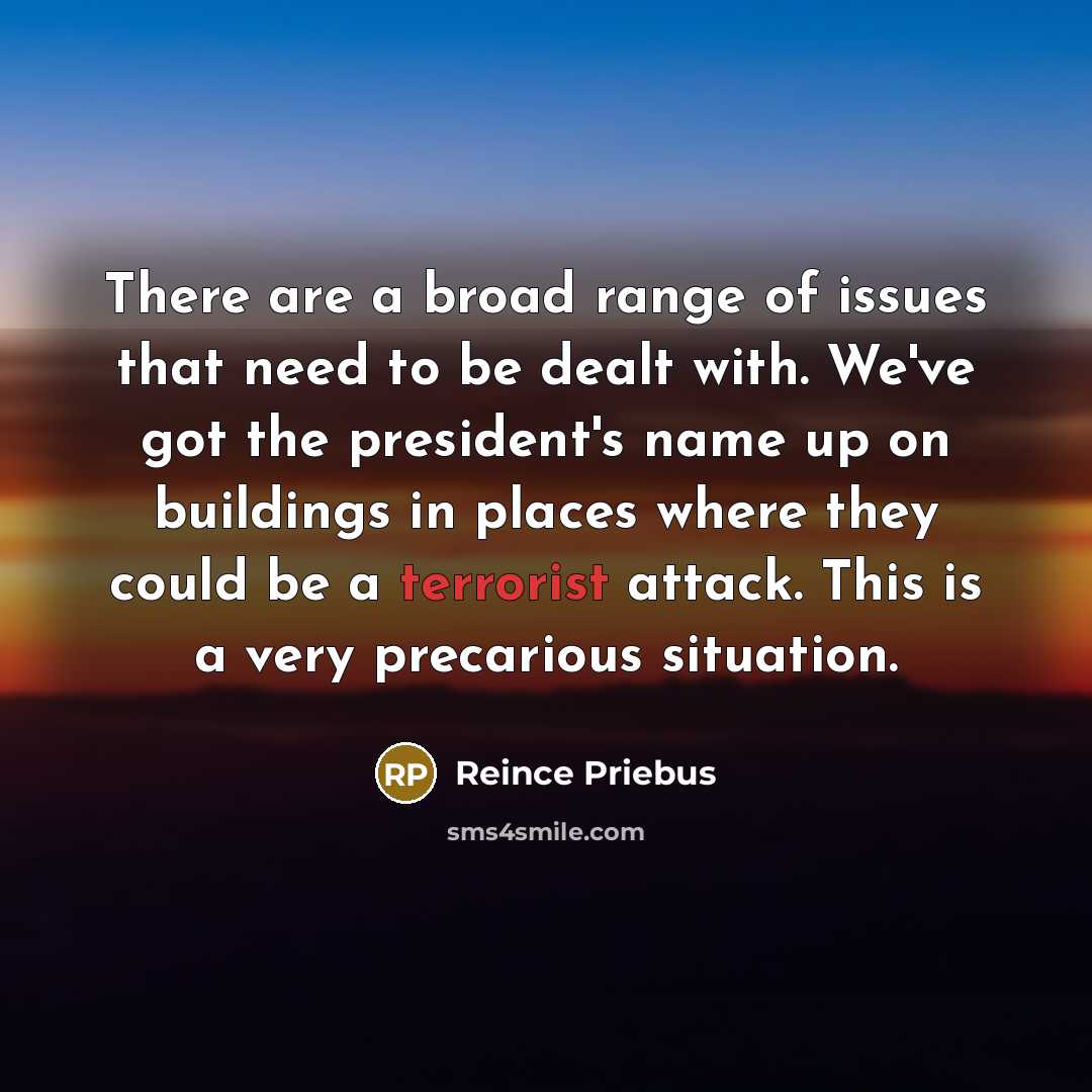 “There are a broad range of issues that need to…” quote by Reince Priebus