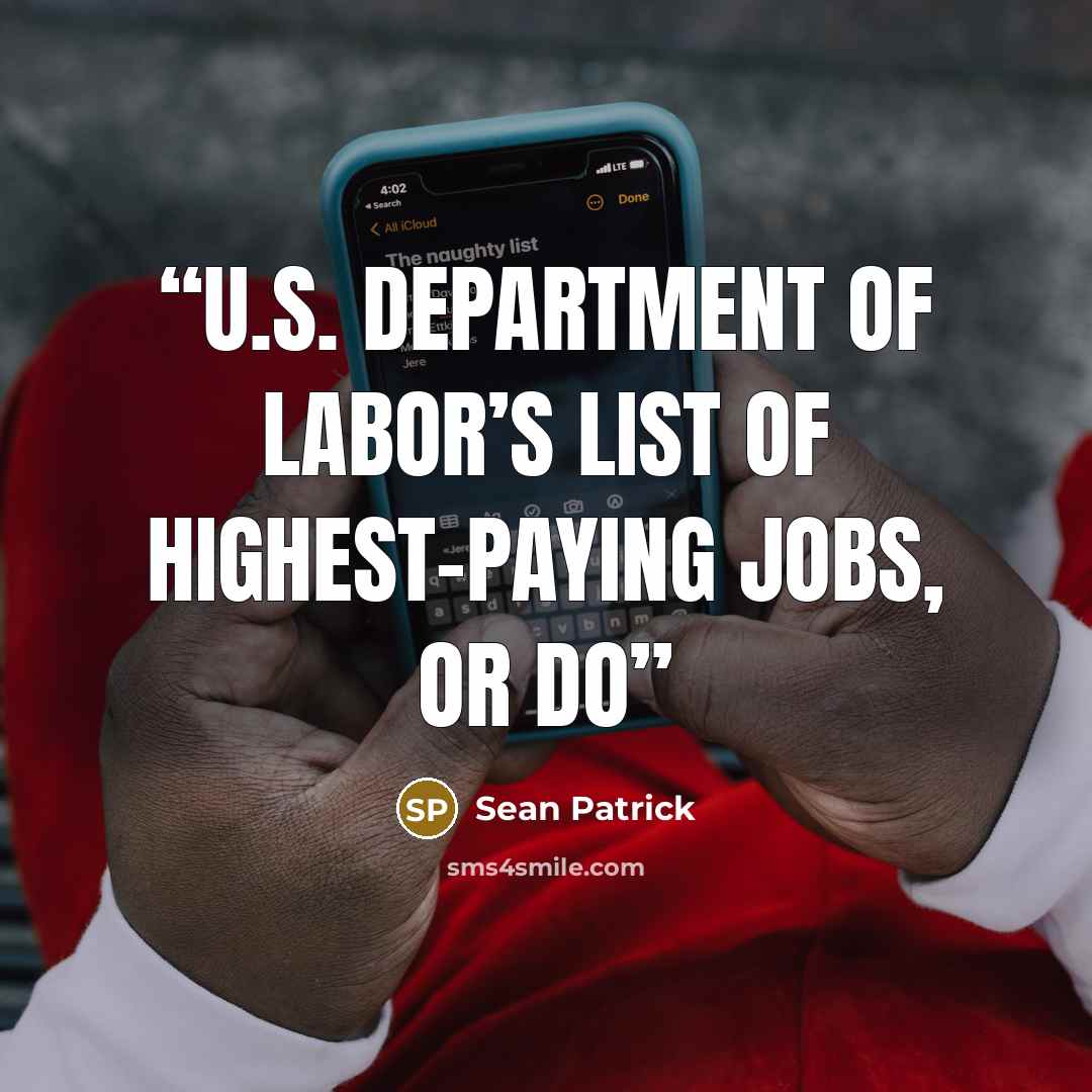 “U.S. Department of Labor’s list of highest-paying jobs, or do” quote by Sean Patrick
