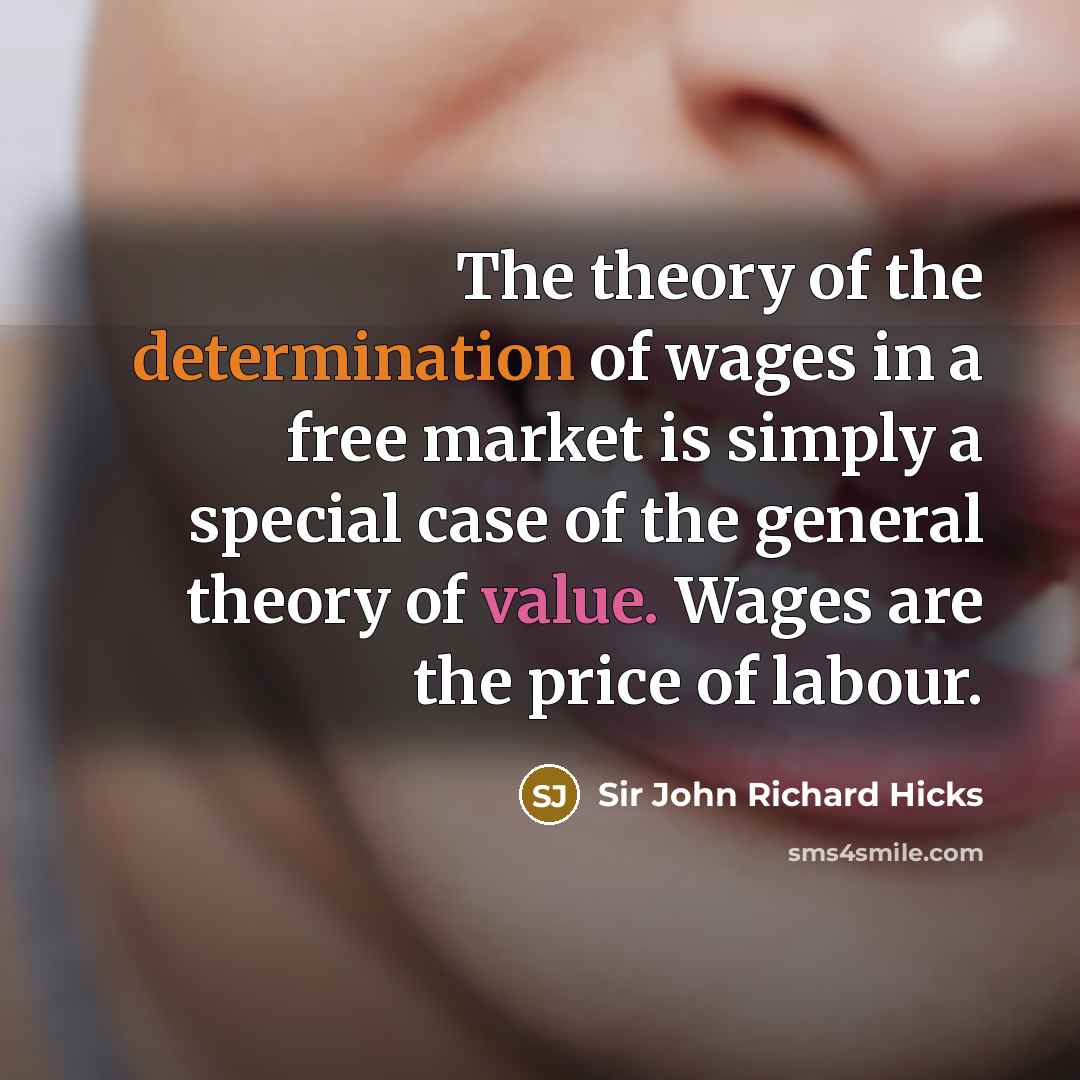 “The theory of the determination of wages in a free…” quote by Sir John Richard Hicks