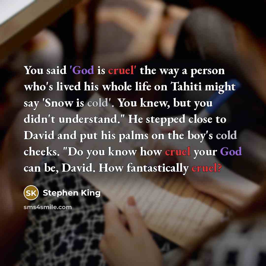 “You said 'God is cruel' the way a person who's…” quote by Stephen King