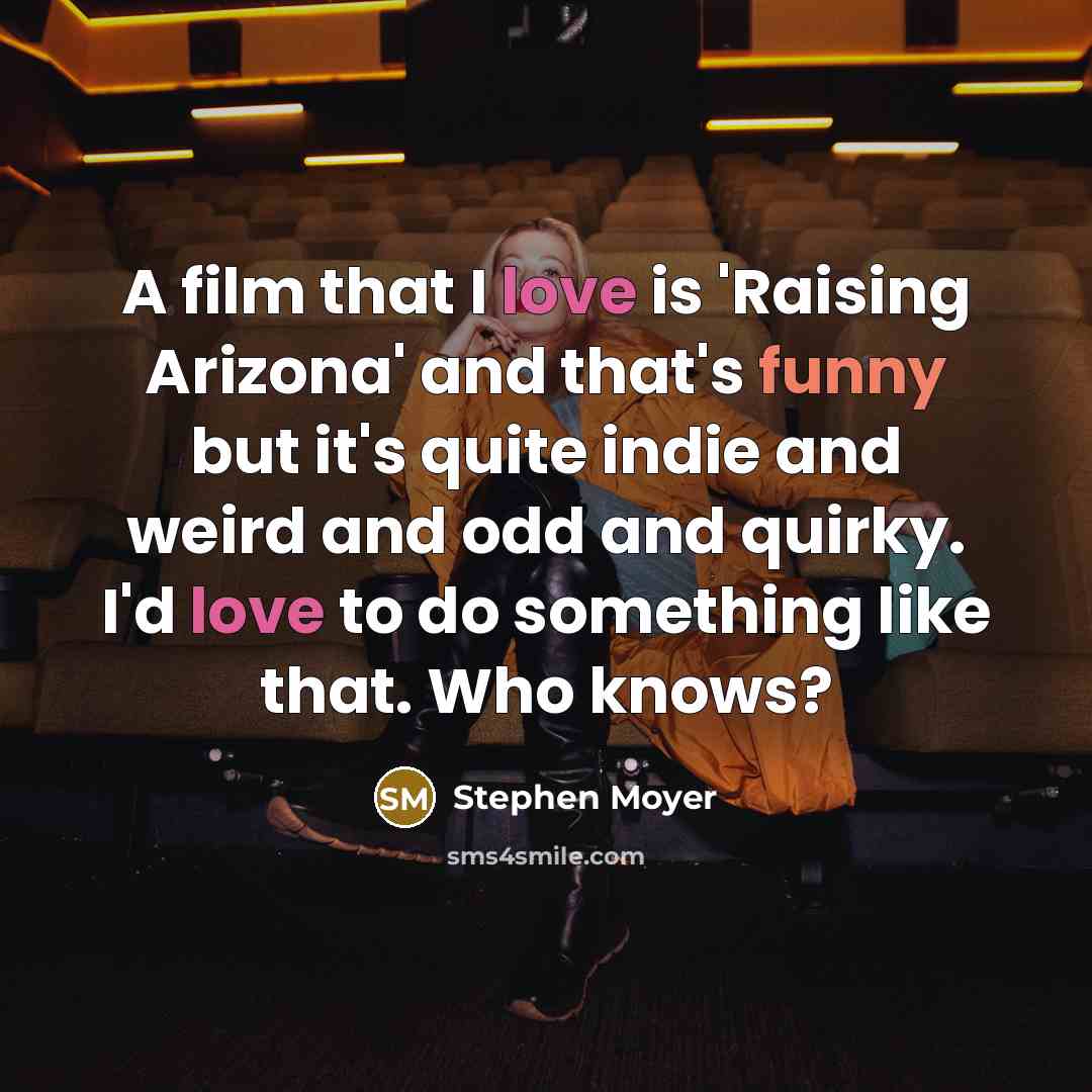 “A film that I love is 'Raising Arizona' and that's…” quote by Stephen Moyer