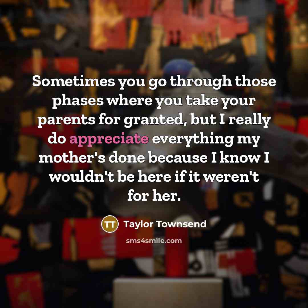 “Sometimes you go through those phases where you take your…” quote by Taylor Townsend