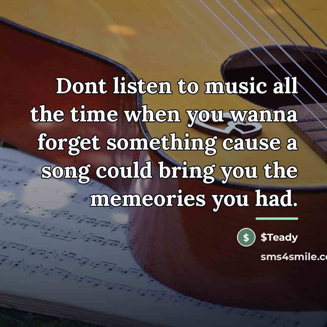 “Dont listen to music all the time when you wanna…” quote by $Teady