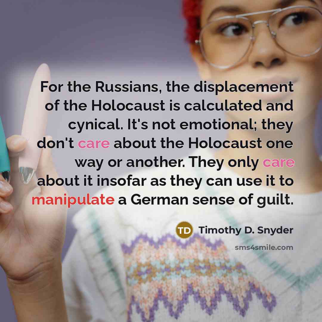 “For the Russians, the displacement of the Holocaust is calculated…” quote by Timothy D. Snyder