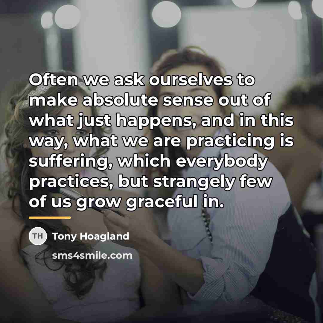 “Often we ask ourselves to make absolute sense out of…” quote by Tony Hoagland