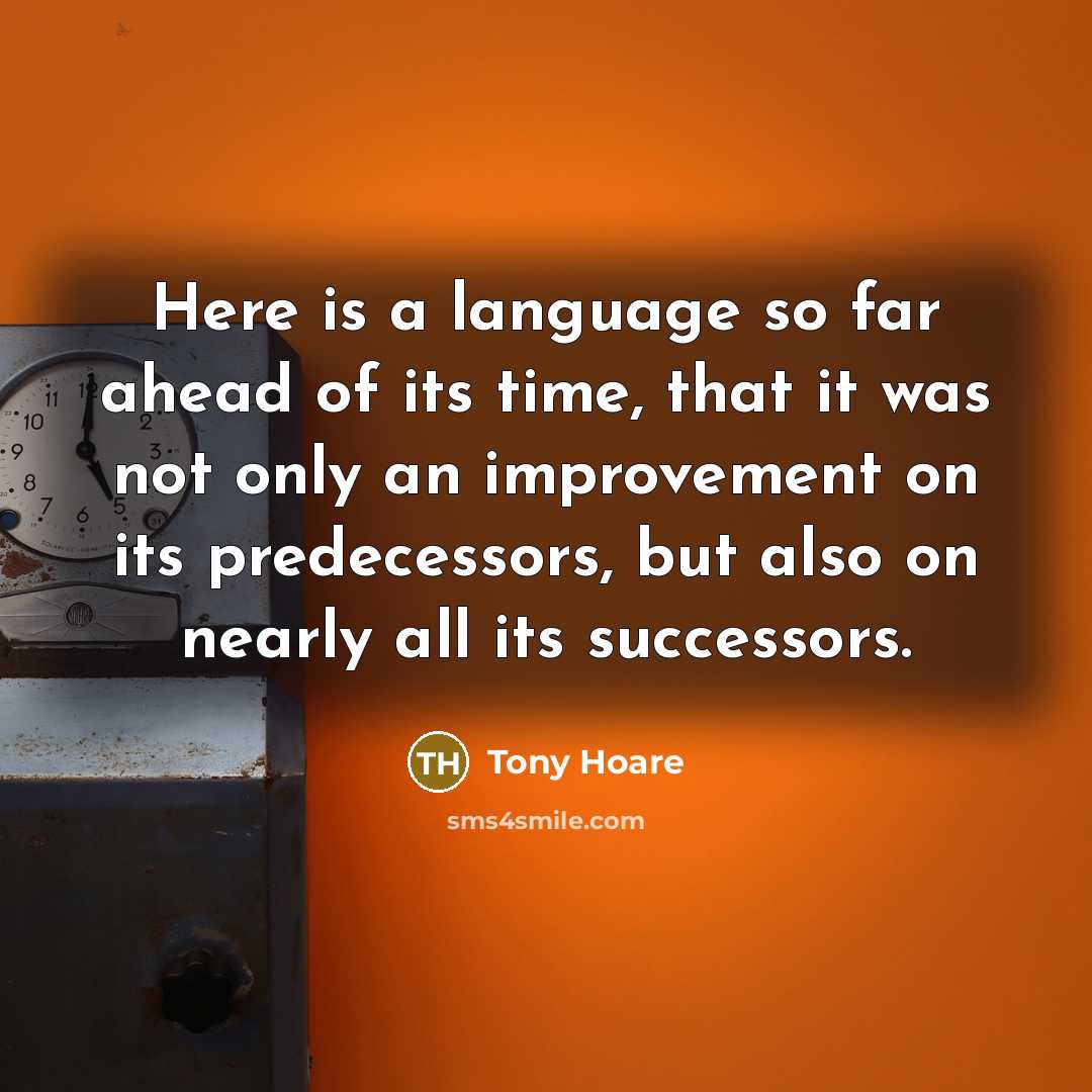 “Here is a language so far ahead of its time,…” quote by Tony Hoare