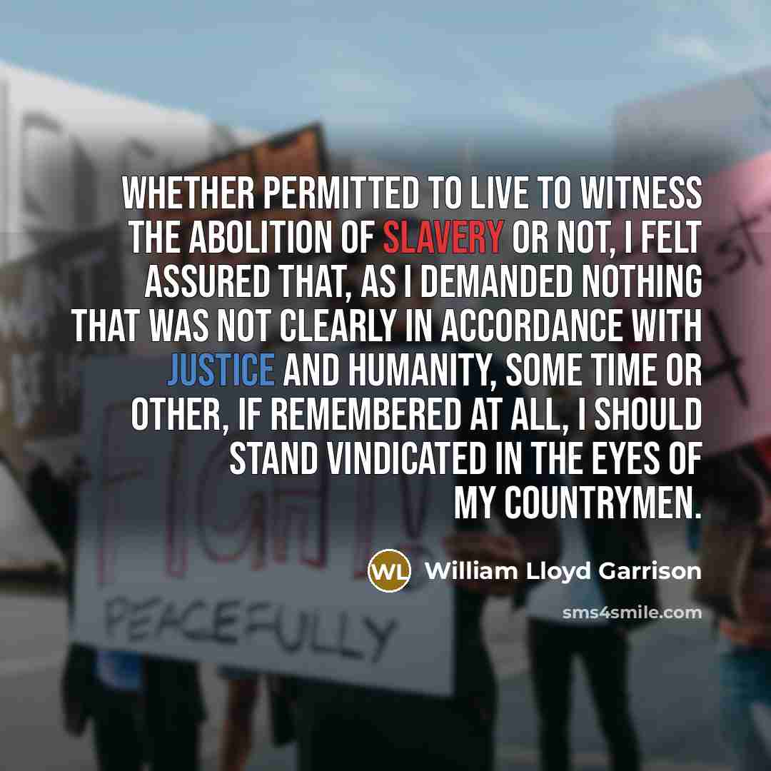 “Whether permitted to live to witness the abolition of slavery…” quote by William Lloyd Garrison