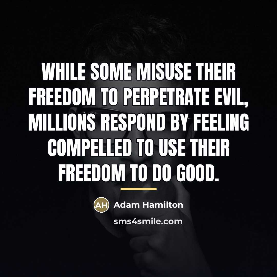 “While some misuse their freedom to perpetrate evil, millions respond…” quote by Adam Hamilton