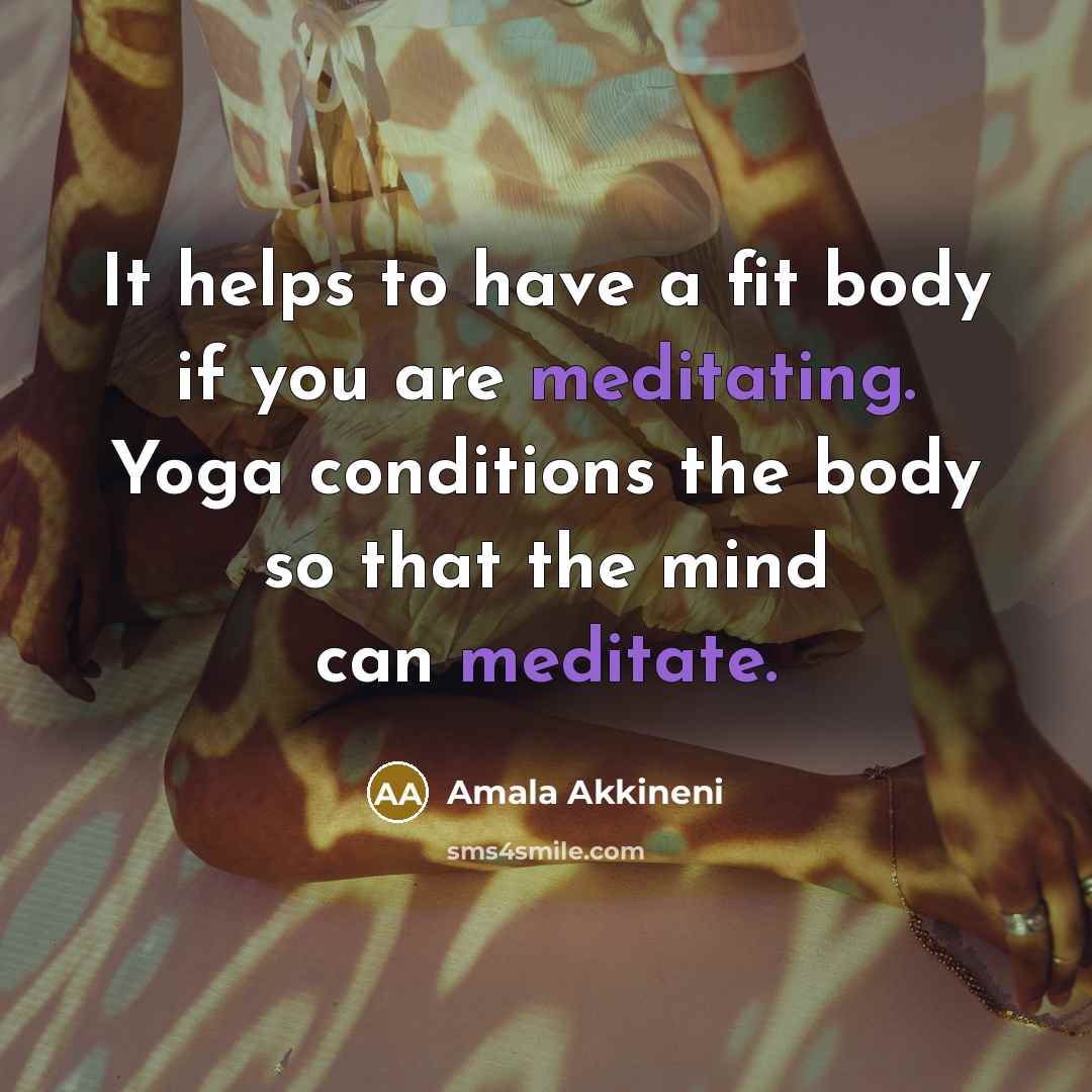 “It helps to have a fit body if you are…” quote by Amala Akkineni
