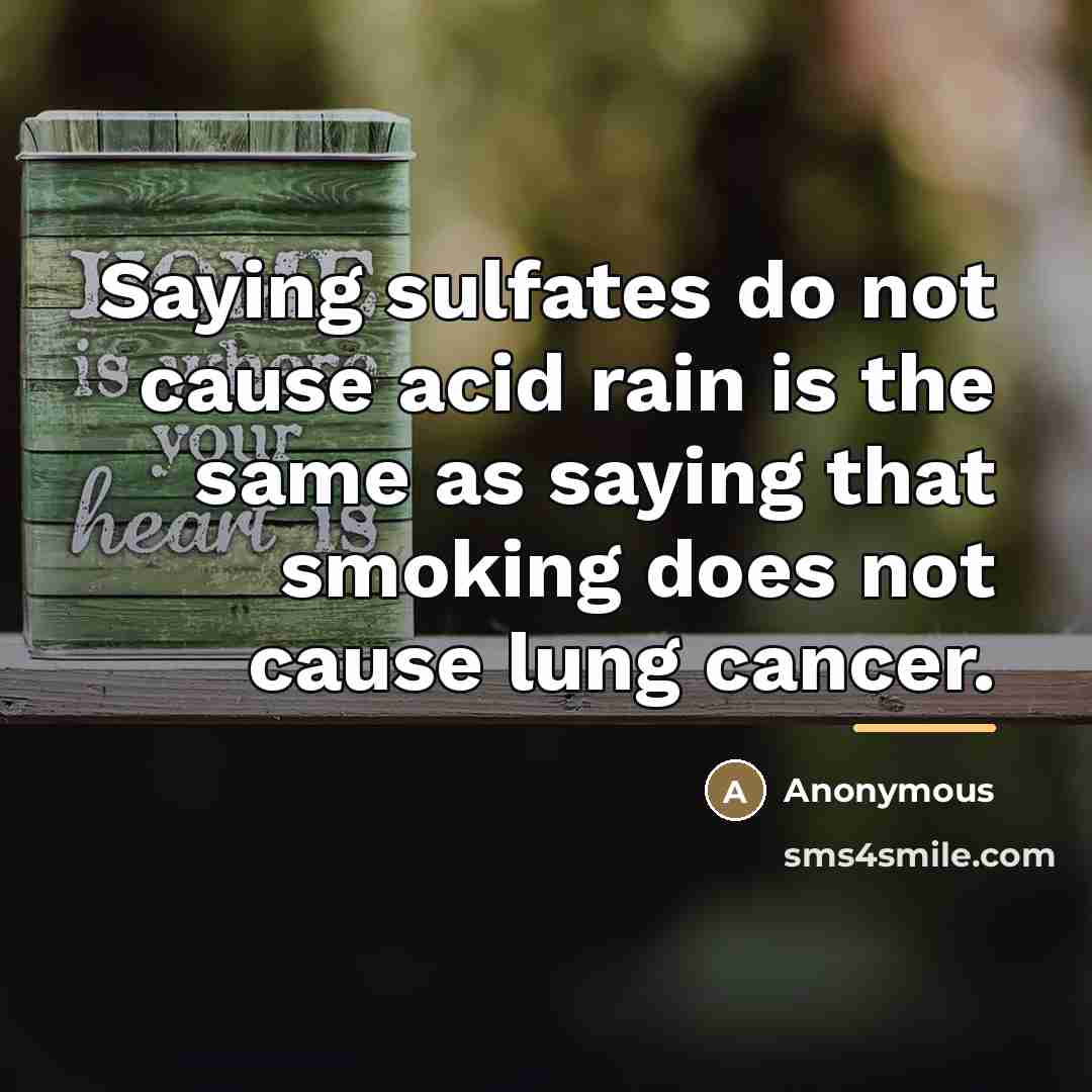 “Saying sulfates do not cause acid rain is the same…” quote by Andrew L. Lewis Jr