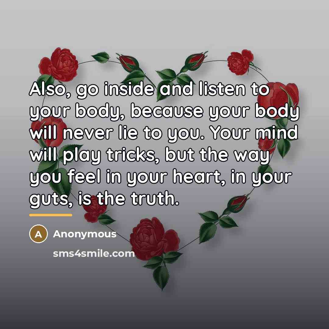 “Also, go inside and listen to your body, because your…” quote by Anonymous