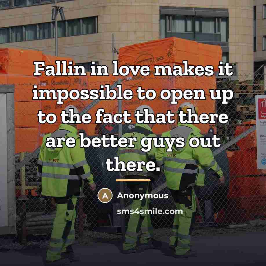 “Fallin in love makes it impossible to open up to…” quote by Anonymous