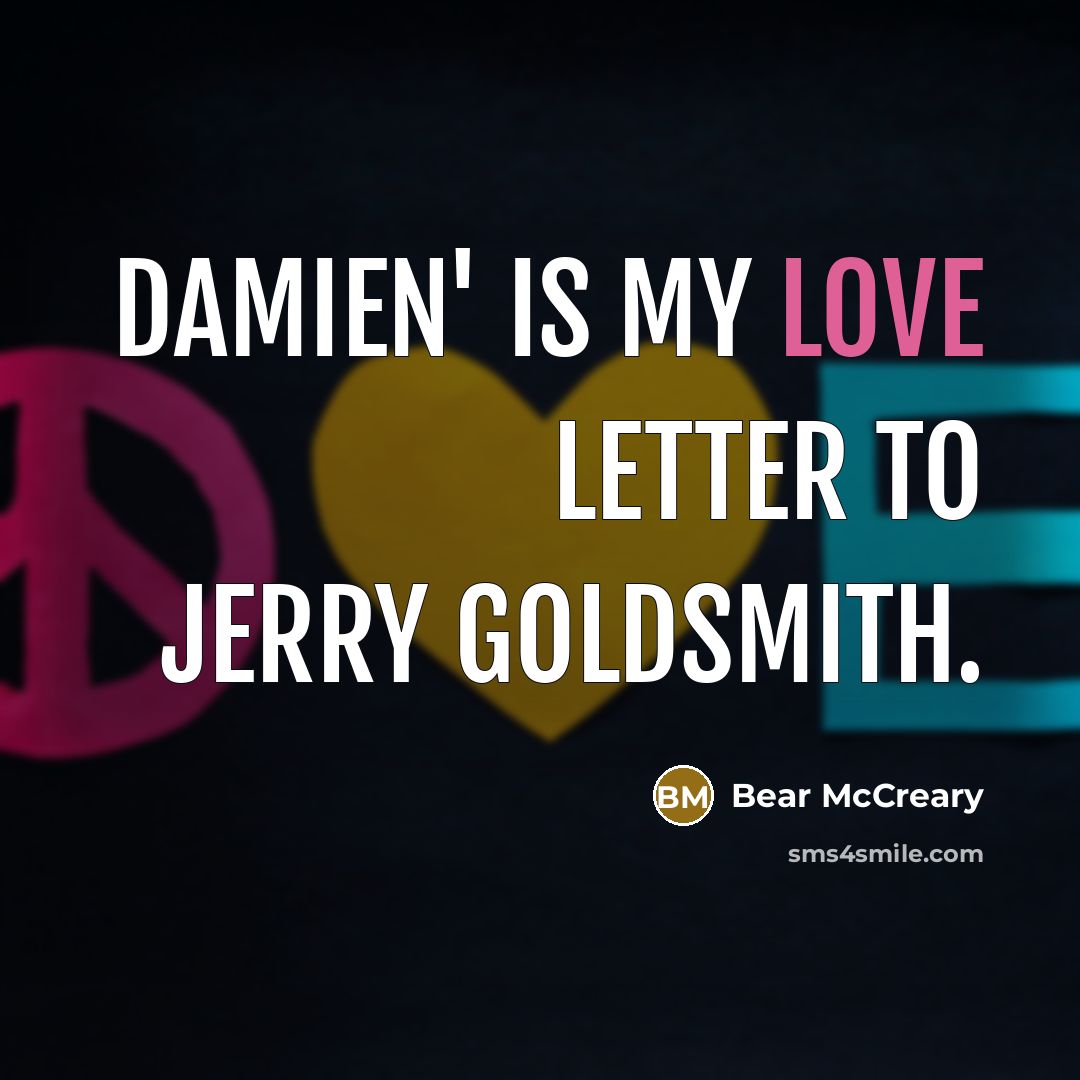 “Damien' is my love letter to Jerry Goldsmith.…” quote by Bear McCreary