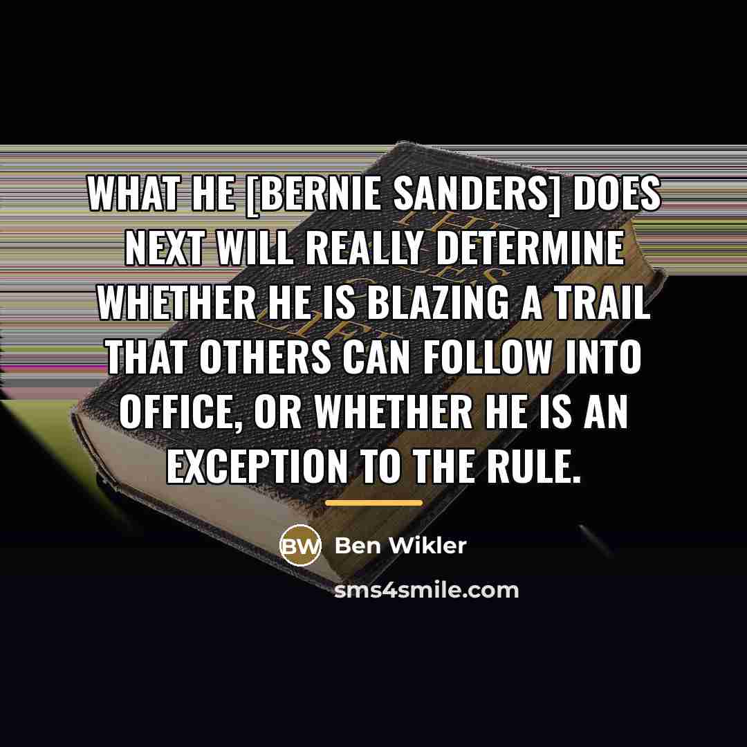 “What he [Bernie Sanders] does next will really determine whether…” quote by Ben Wikler