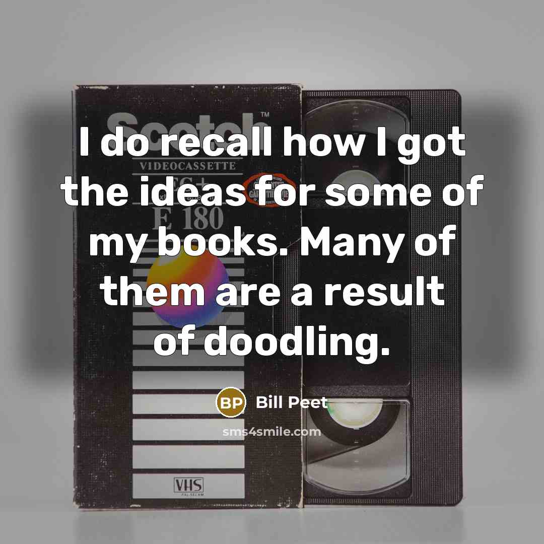 “I do recall how I got the ideas for some…” quote by Bill Peet