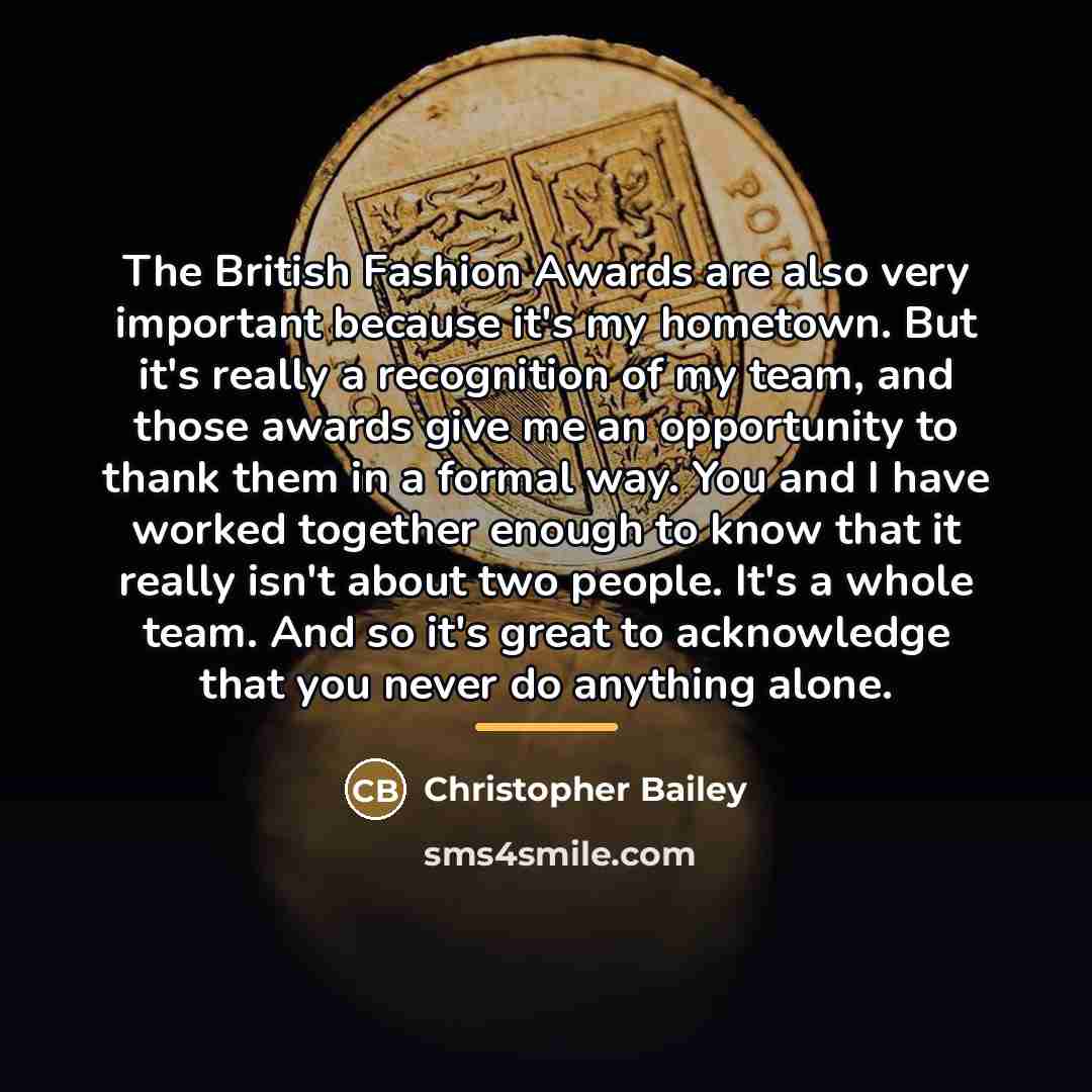 “The British Fashion Awards are also very important because it's…” quote by Christopher Bailey