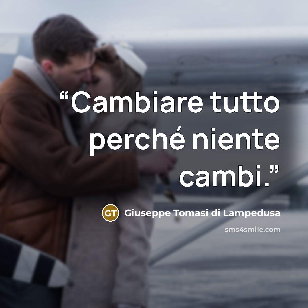 “Cambiare tutto perché niente cambi.” quote by Giuseppe Tomasi di Lampedusa