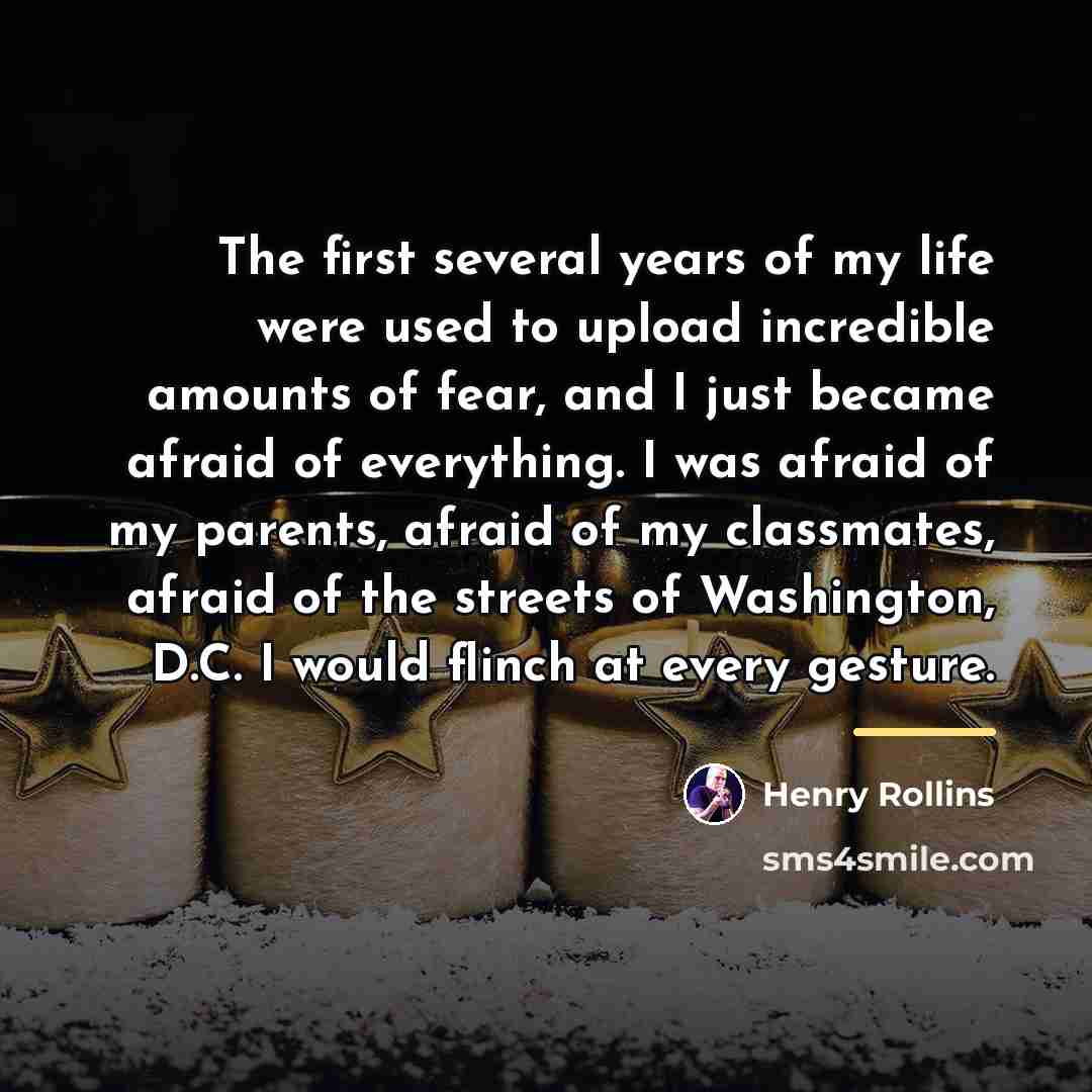 “The first several years of my life were used to…” quote by Henry Rollins