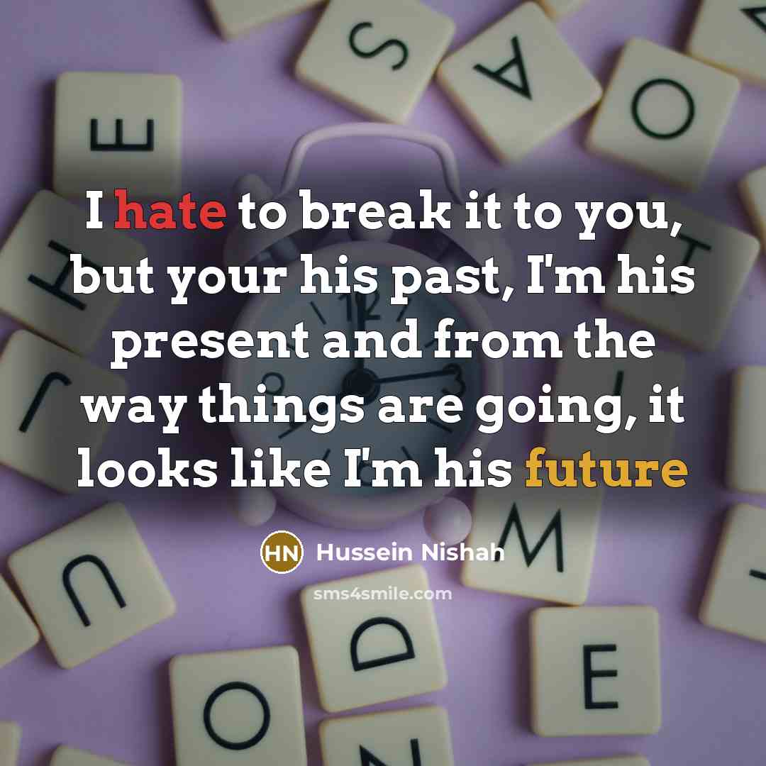 “I hate to break it to you, but your his…” quote by Hussein Nishah