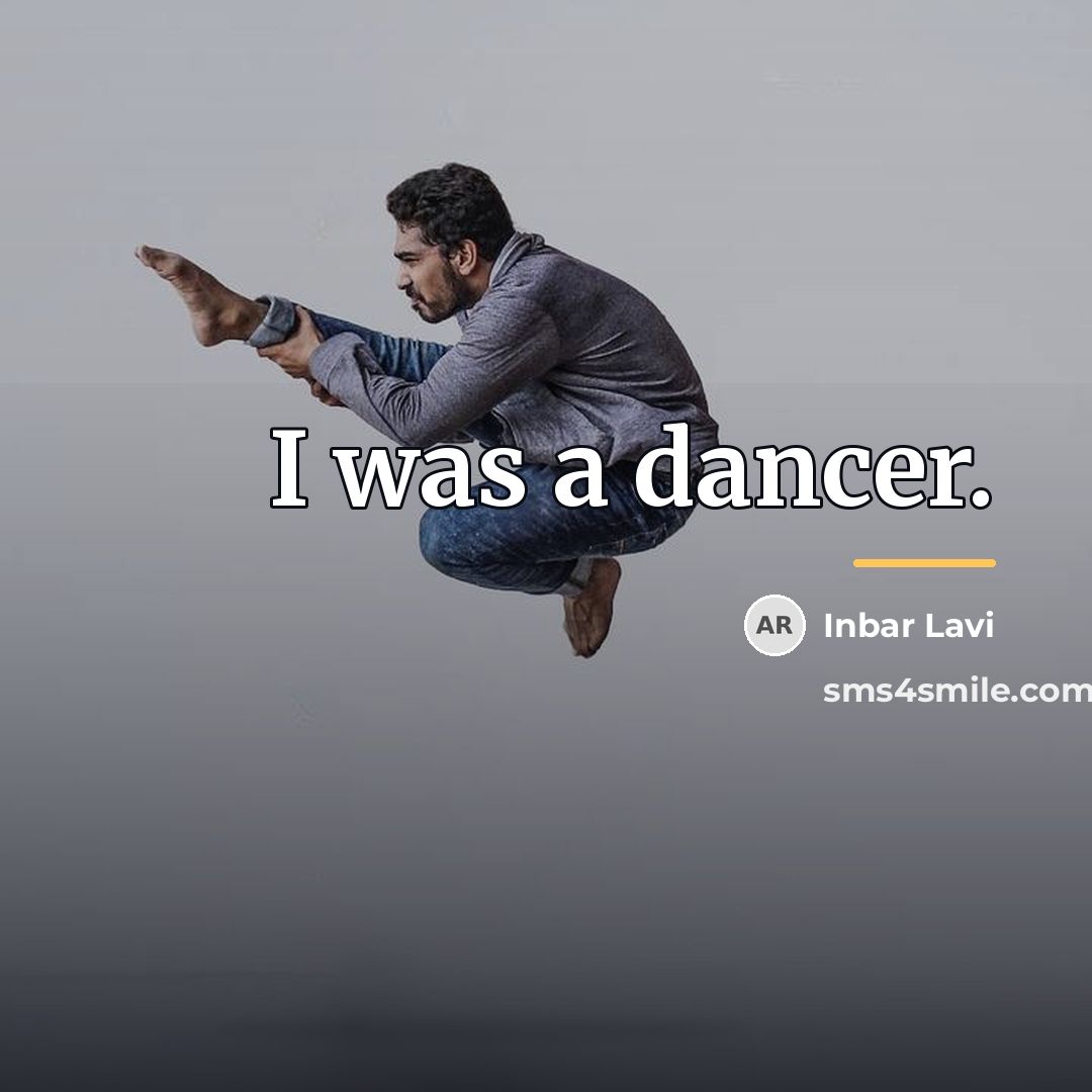 “I was a dancer.…” quote by Inbar Lavi