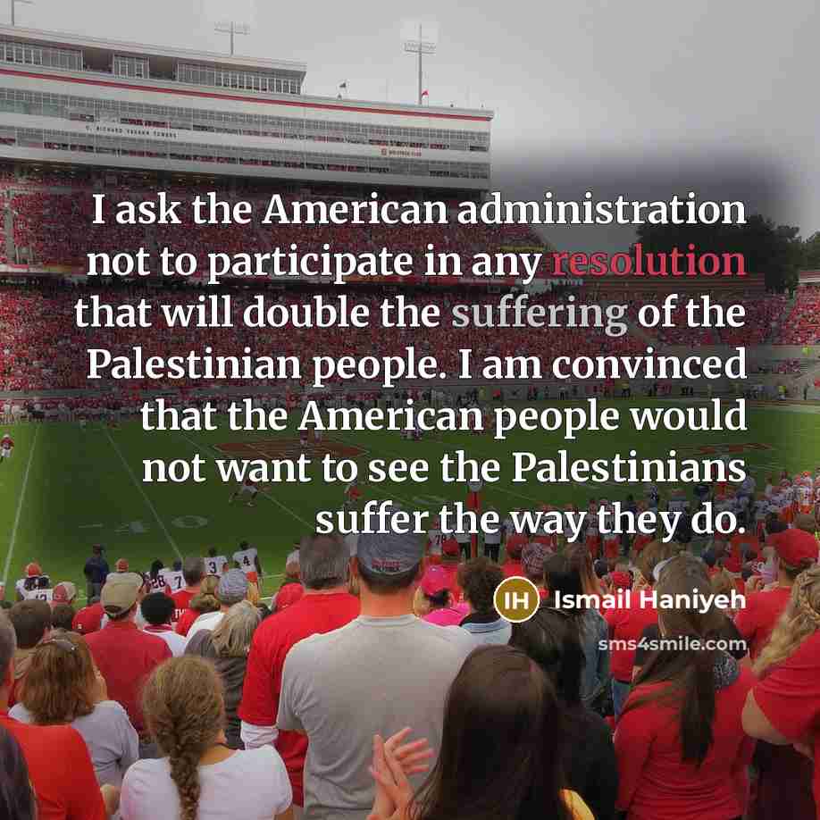 “I ask the American administration not to participate in any…” quote by Ismail Haniyeh