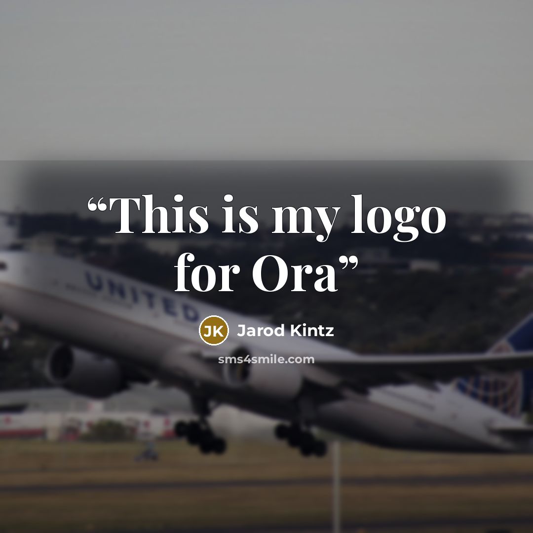 “This is my logo for Ora” quote by Jarod Kintz