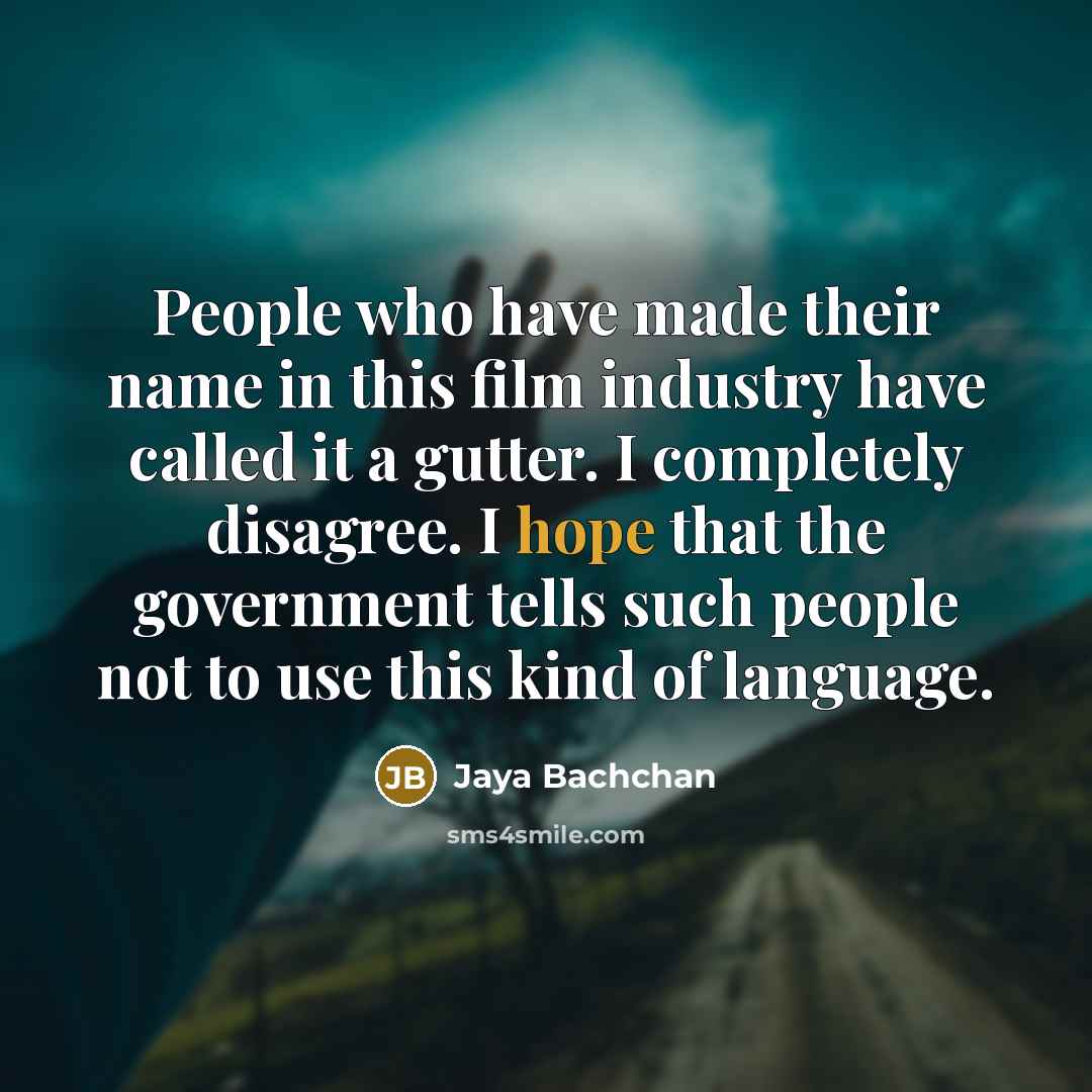 “People who have made their name in this film industry…” quote by Jaya Bachchan