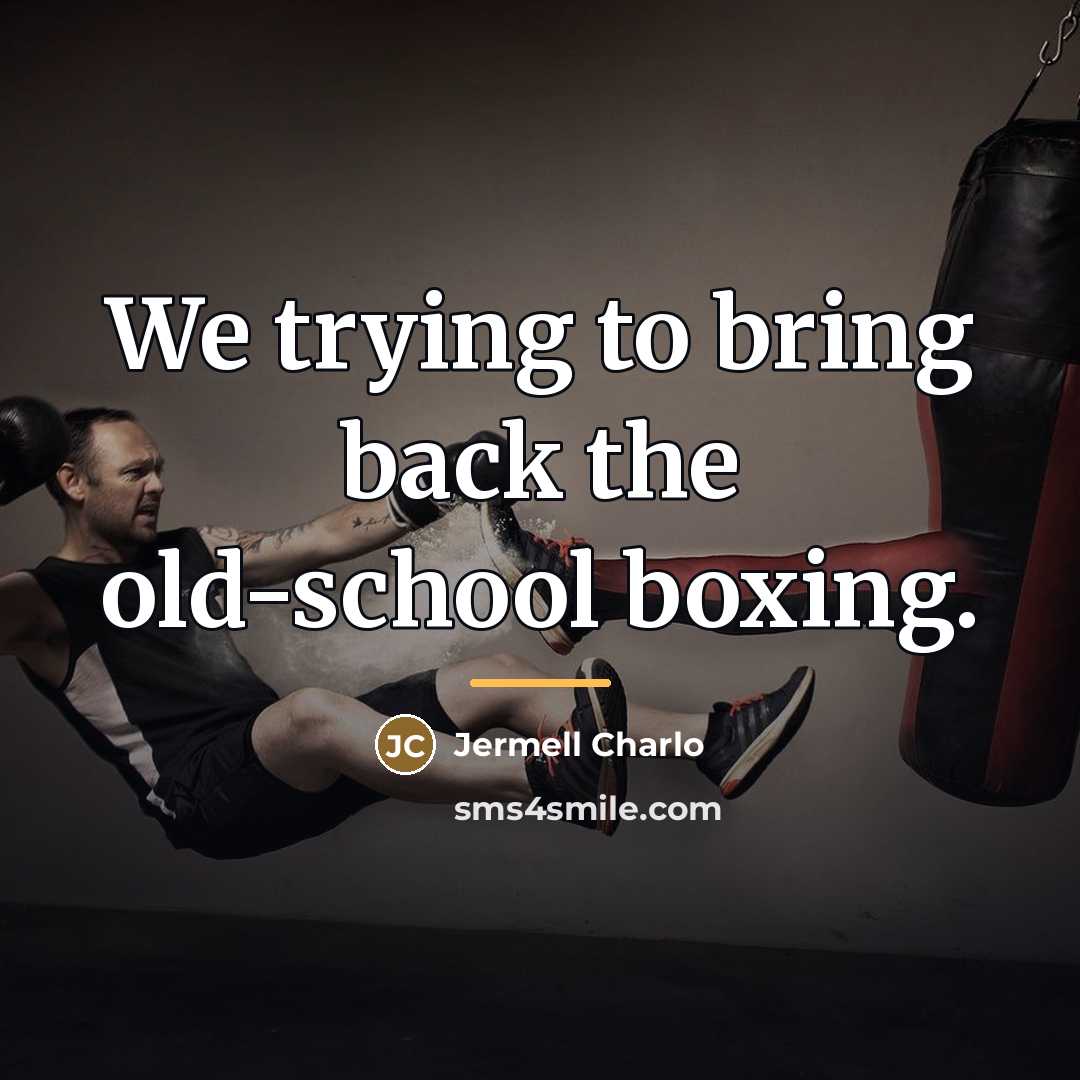 “We trying to bring back the old-school boxing.…” quote by Jermell Charlo