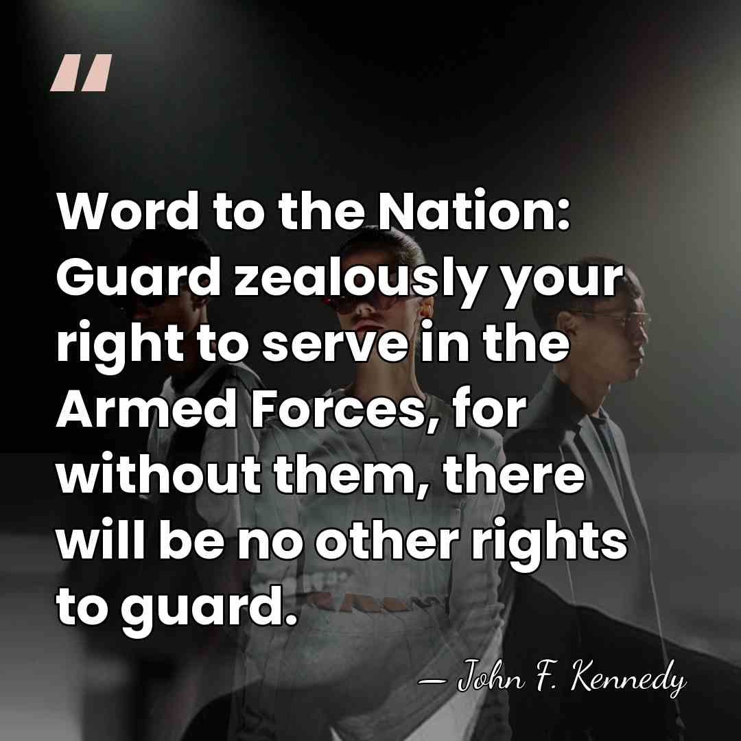 Word to the Nation: Guard zealously your right to serve in the&hellip; - John F. Kennedy