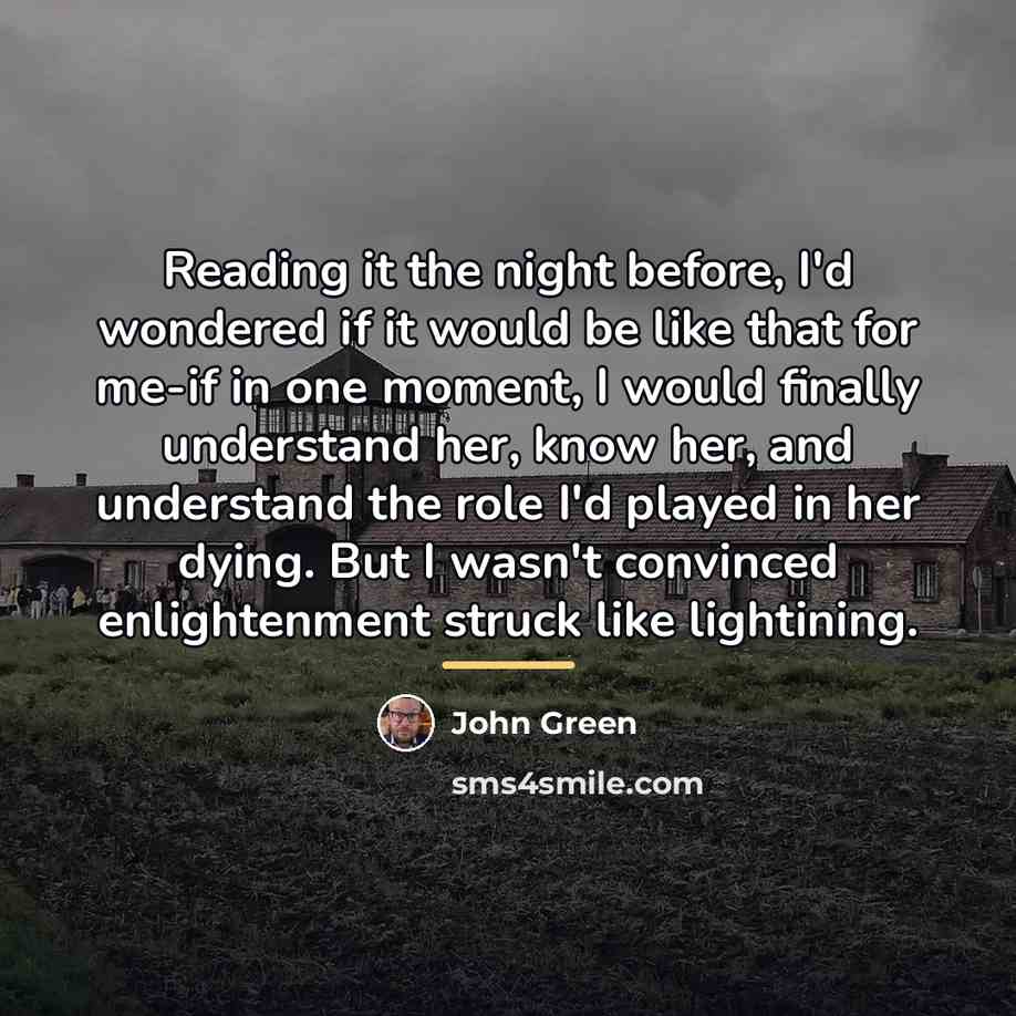 “Reading it the night before, I'd wondered if it would…” quote by John Green