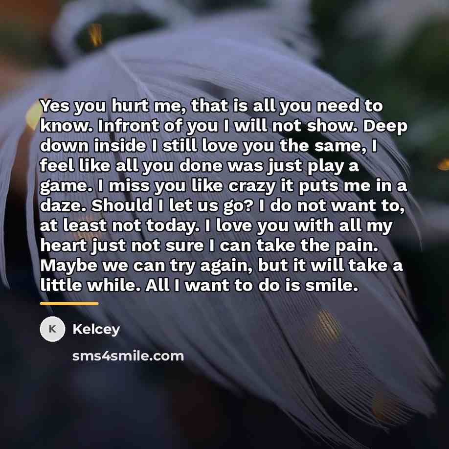 “Yes you hurt me, that is all you need to…” quote by Kelcey