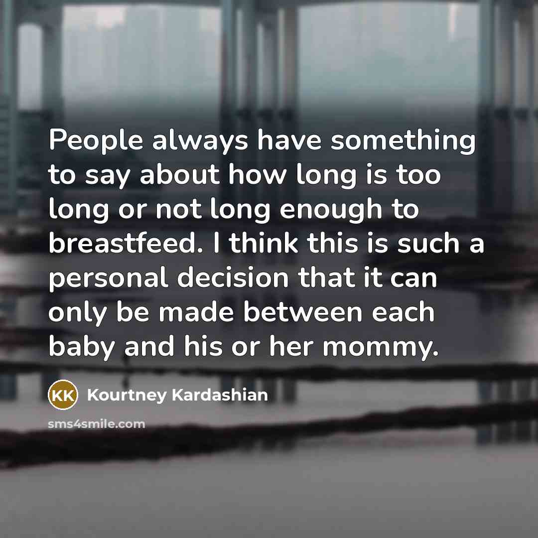 “People always have something to say about how long is…” quote by Kourtney Kardashian