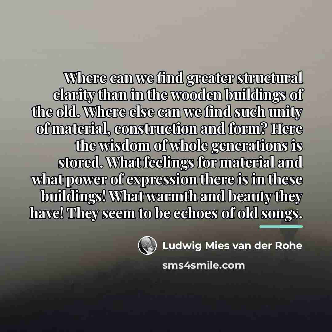 “Where can we find greater structural clarity than in the…” quote by Ludwig Mies van der Rohe
