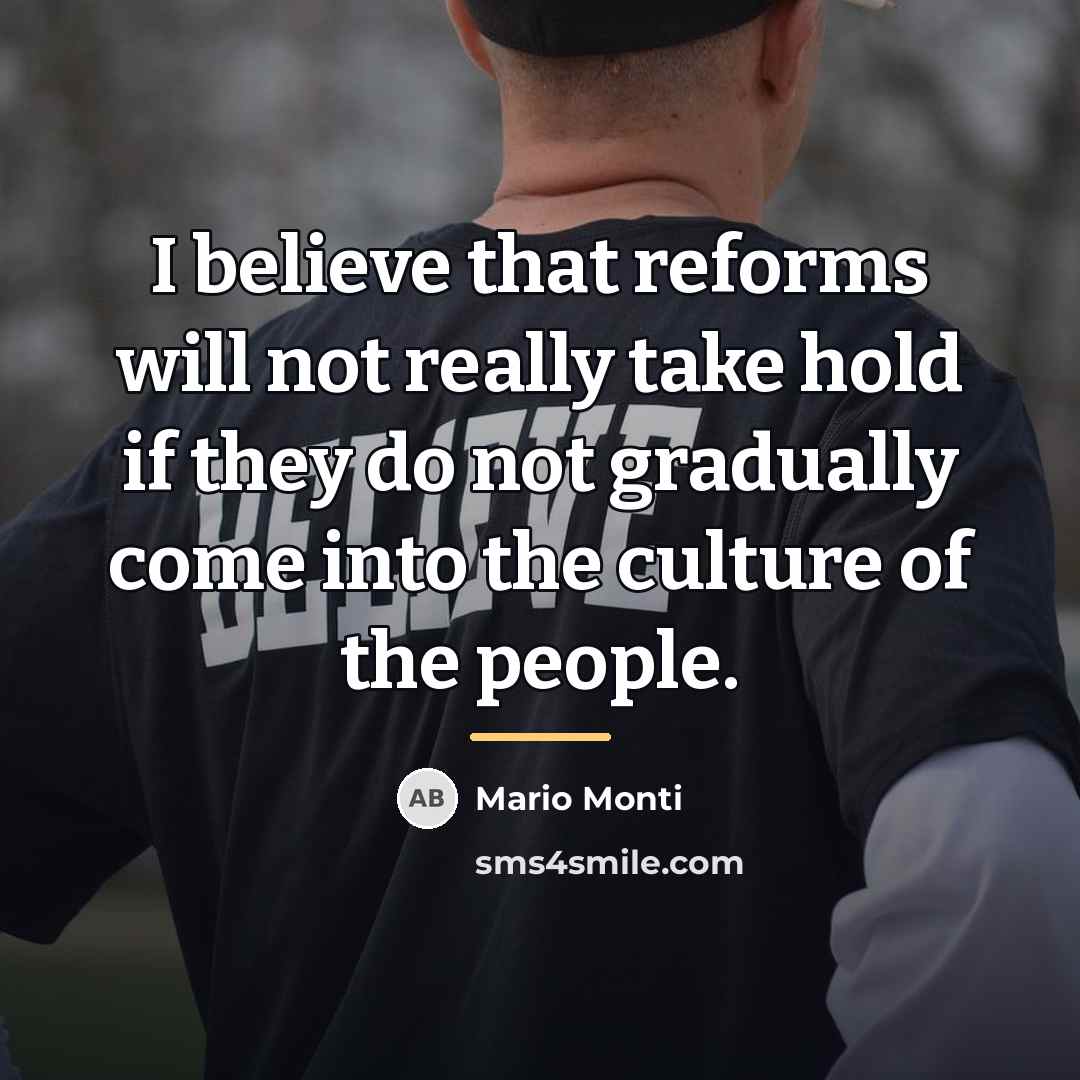“I believe that reforms will not really take hold if…” quote by Mario Monti