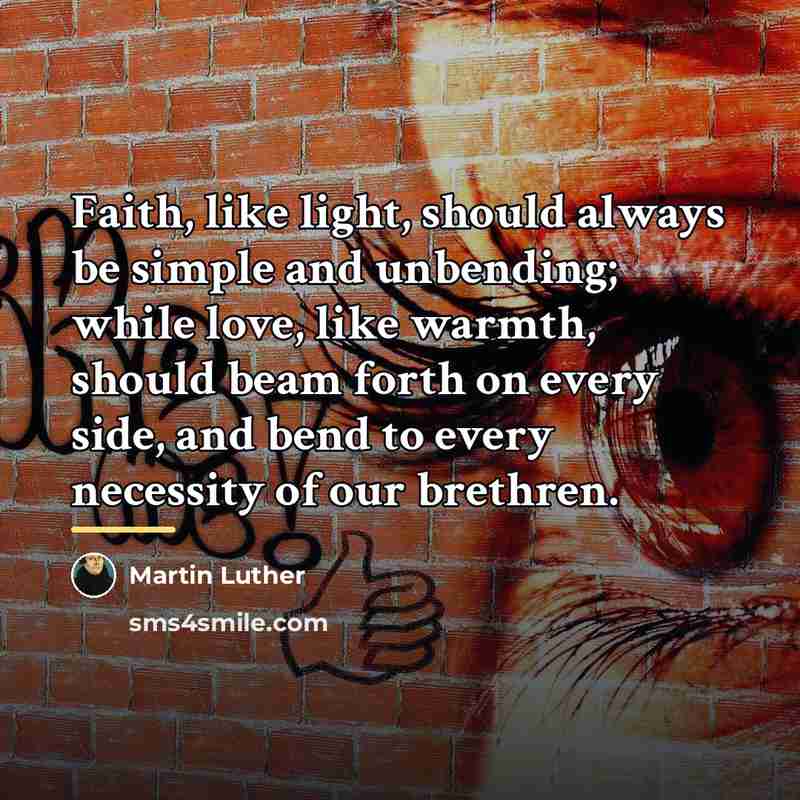 “Faith, like light, should always be simple and unbending; while…” quote by Martin Luther