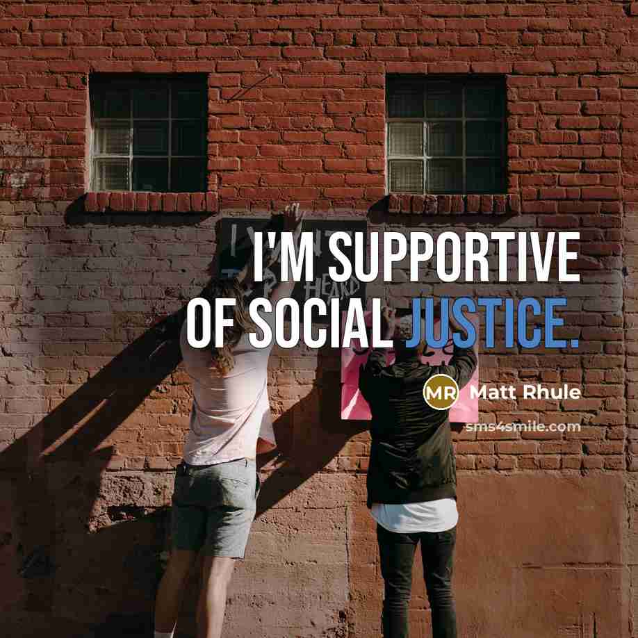 “I'm supportive of social justice.…” quote by Matt Rhule
