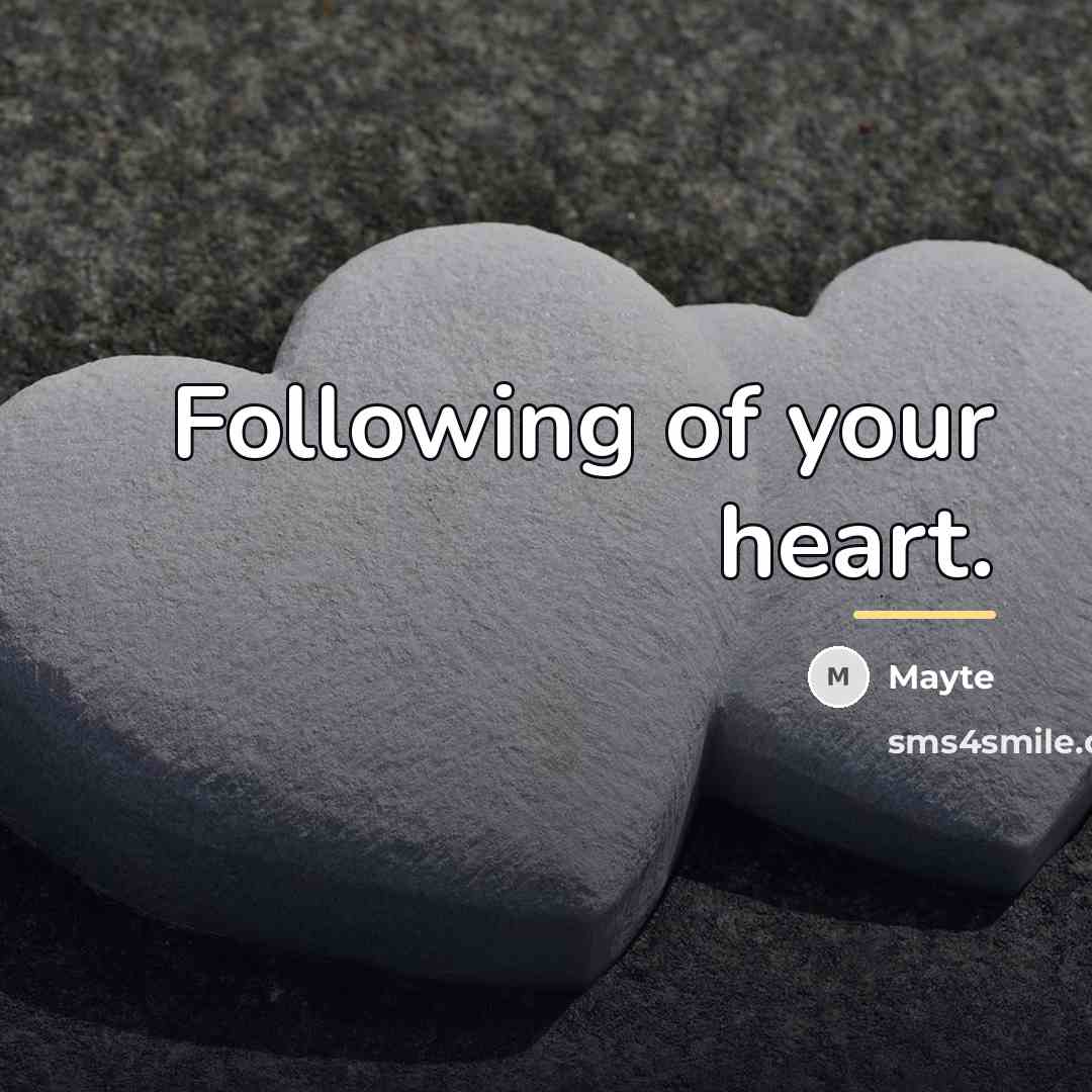 “Following of your heart.…” quote by Mayte