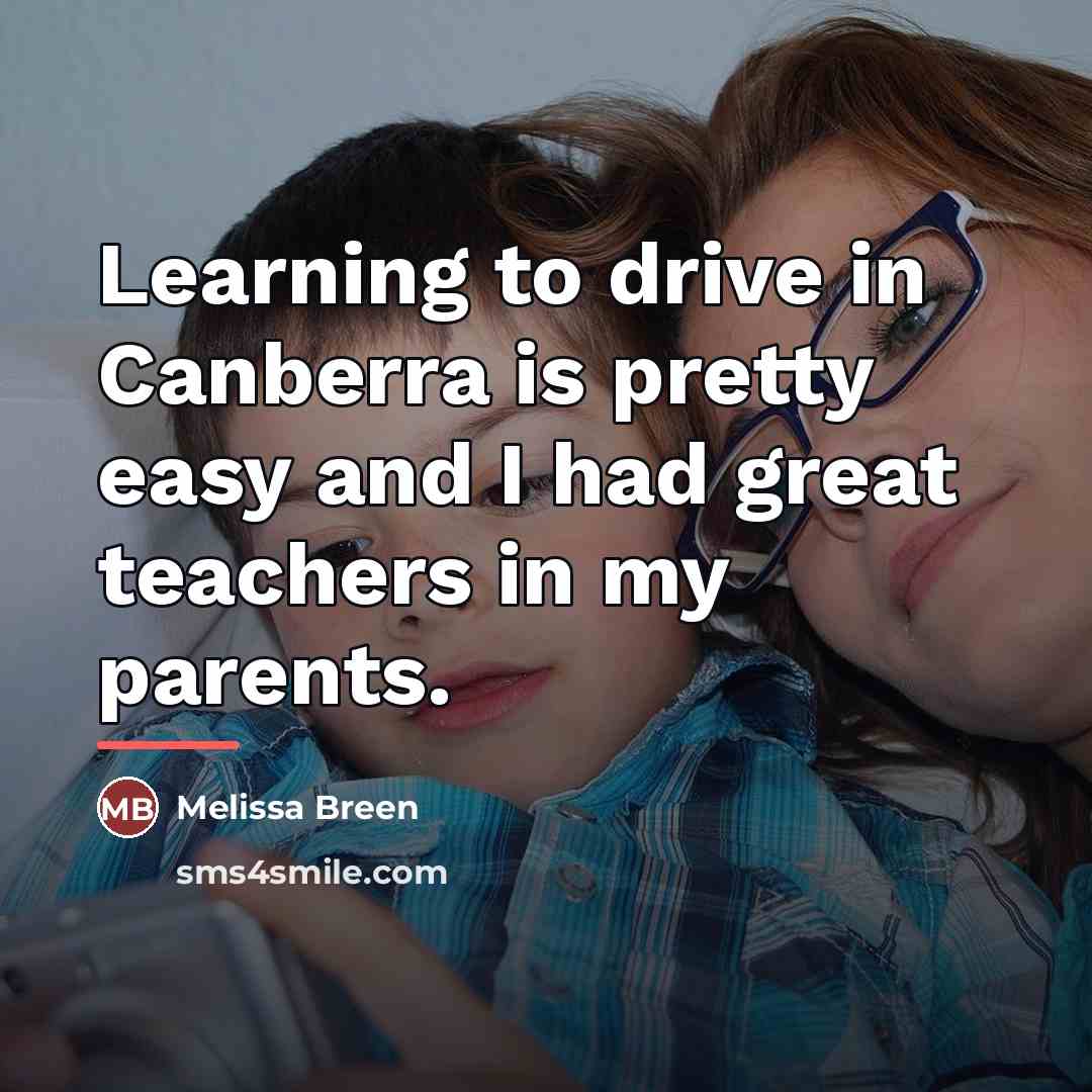 “Learning to drive in Canberra is pretty easy and I…” quote by Melissa Breen