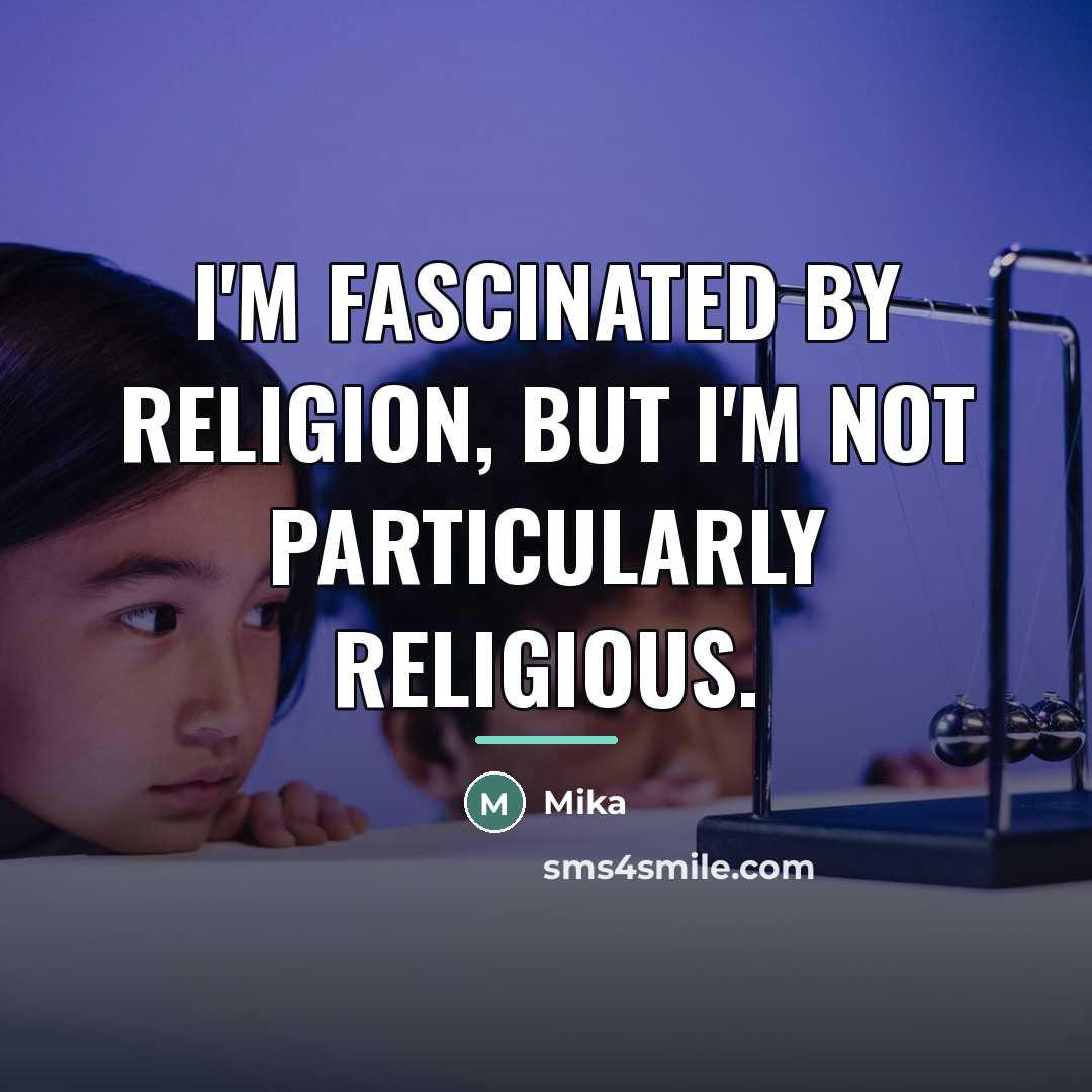 “I'm fascinated by religion, but I'm not particularly religious.…” quote by Mika