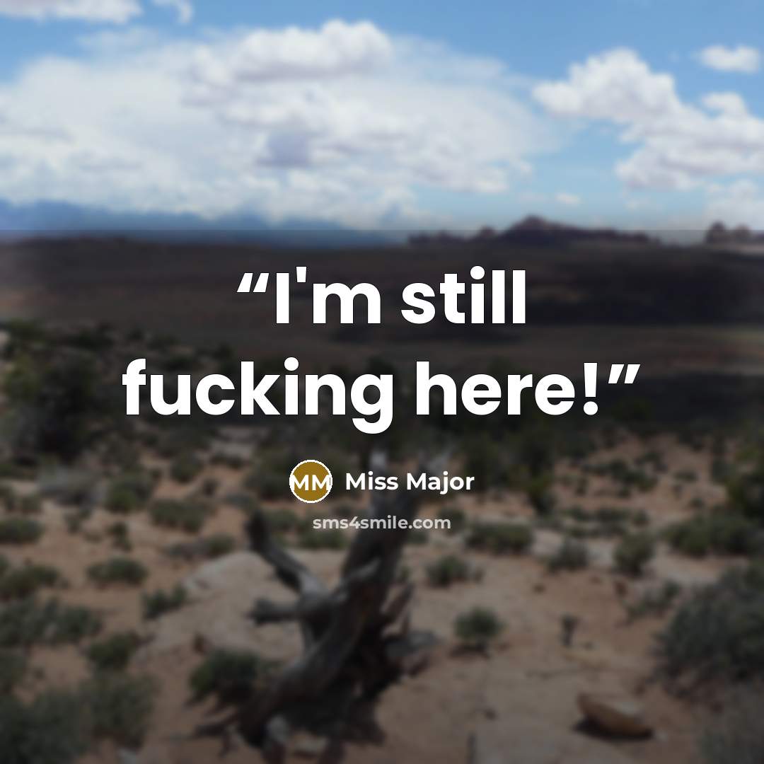 “I'm still fucking here!” quote by Miss Major
