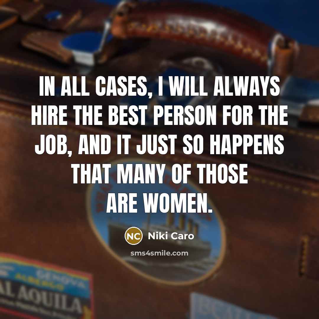 “In all cases, I will always hire the best person…” quote by Niki Caro
