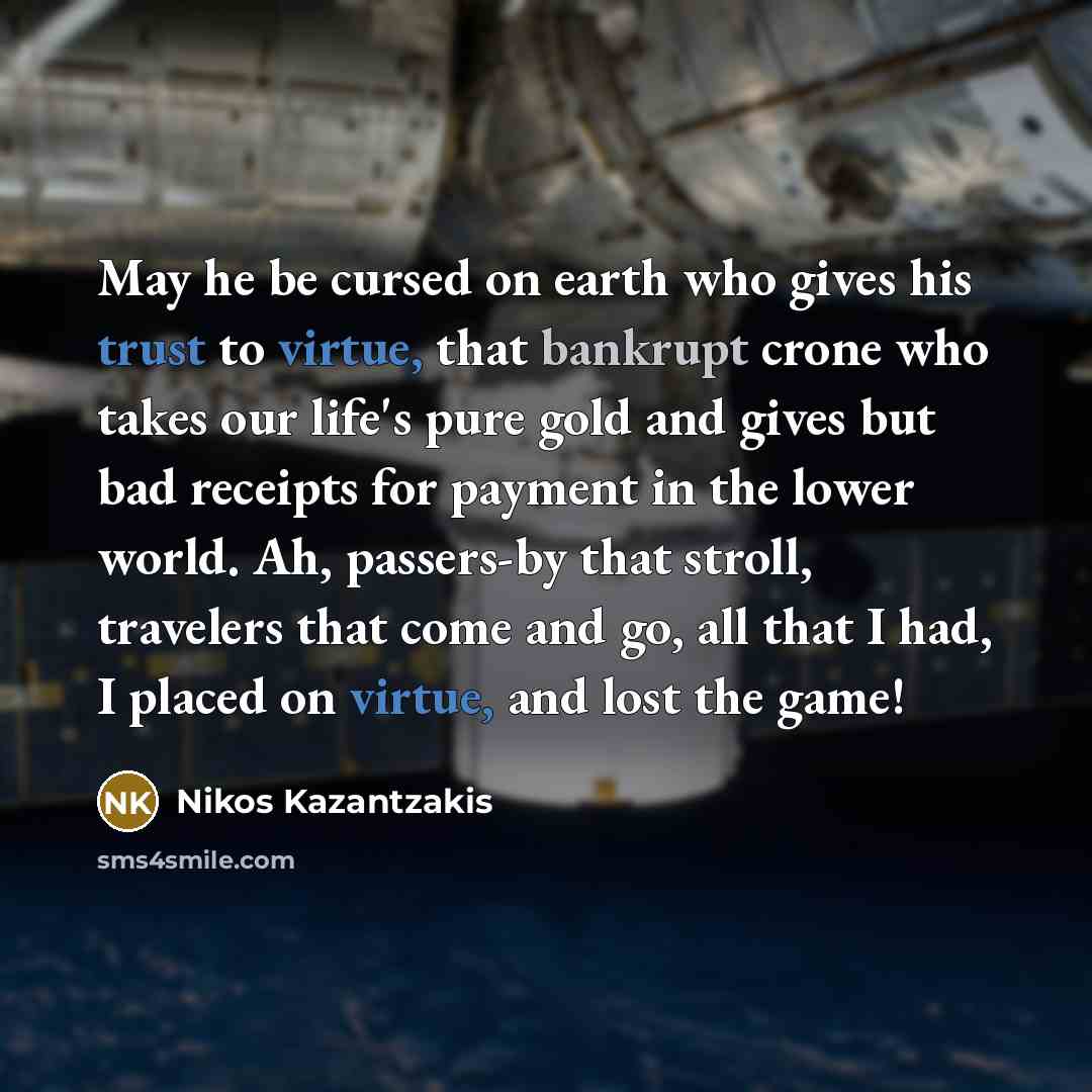 “May he be cursed on earth who gives his trust…” quote by Nikos Kazantzakis