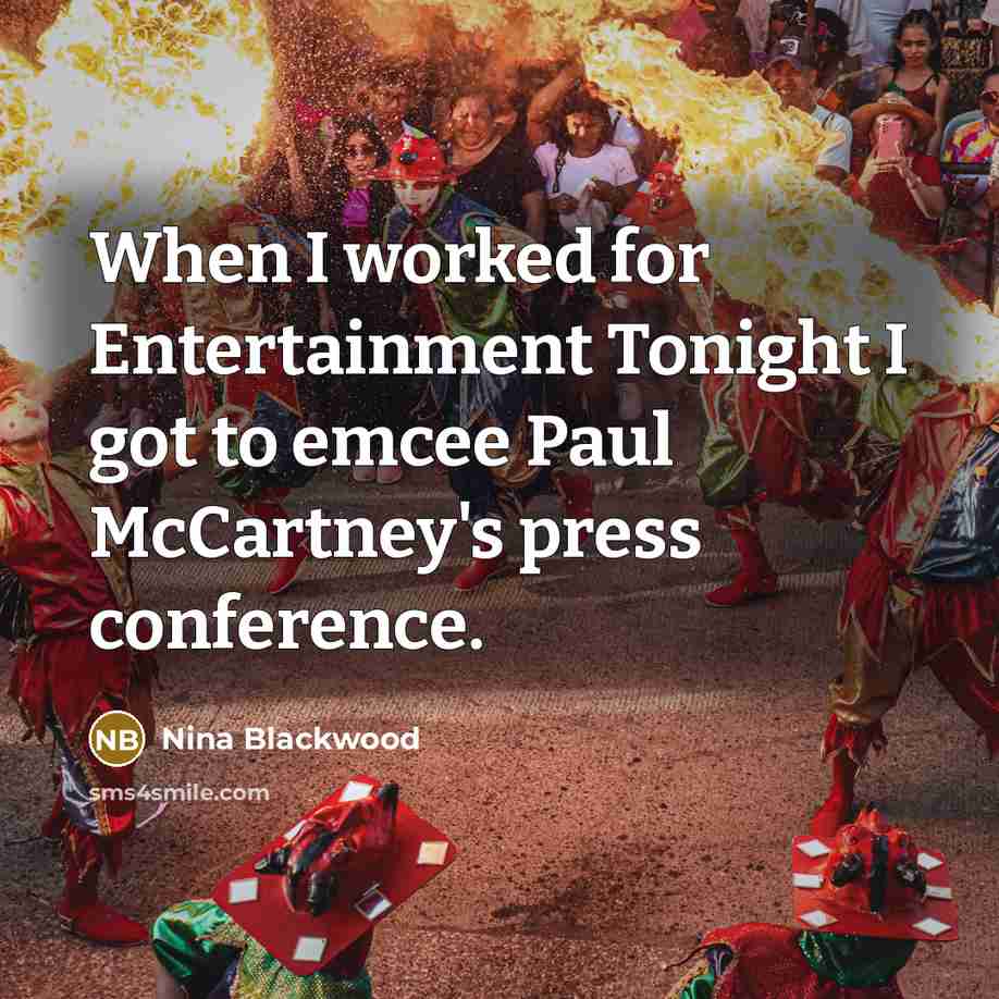 “When I worked for Entertainment Tonight I got to emcee…” quote by Nina Blackwood