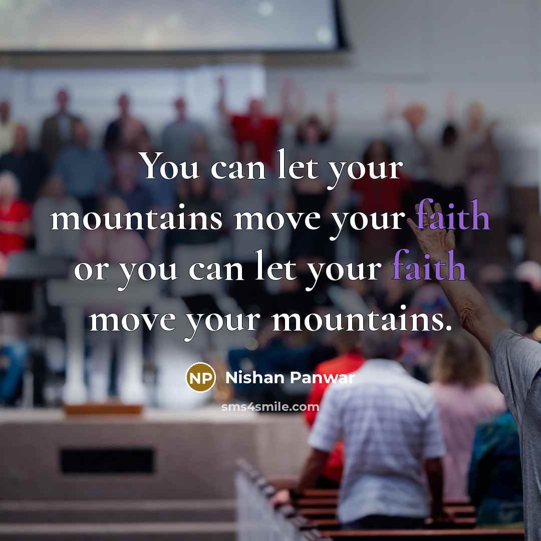 “You can let your mountains move your faith or you…” quote by Nishan Panwar