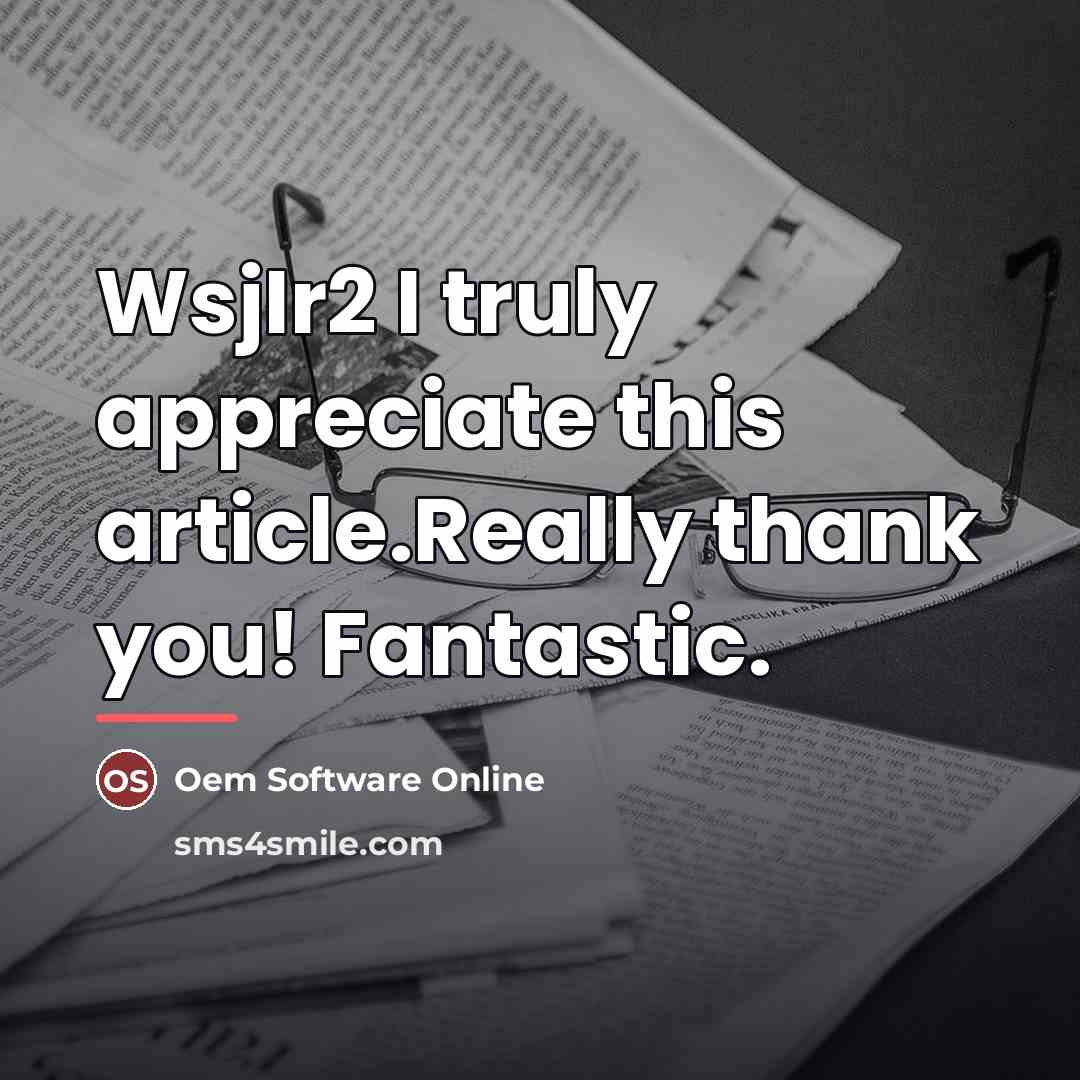 “WsjIr2 I truly appreciate this article.Really thank you! Fantastic.…” quote by Oem Software Online