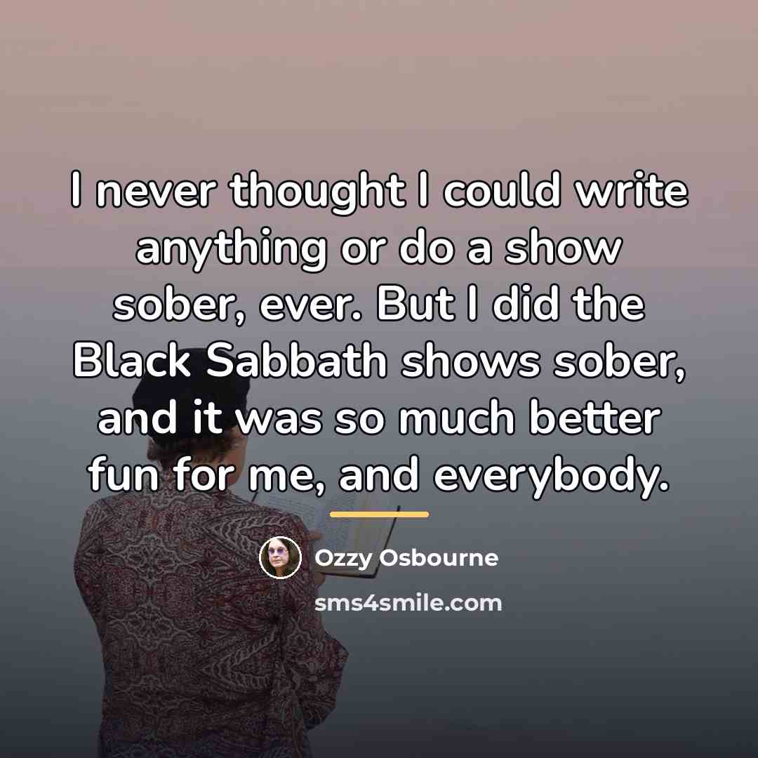 “I never thought I could write anything or do a…” quote by Ozzy Osbourne