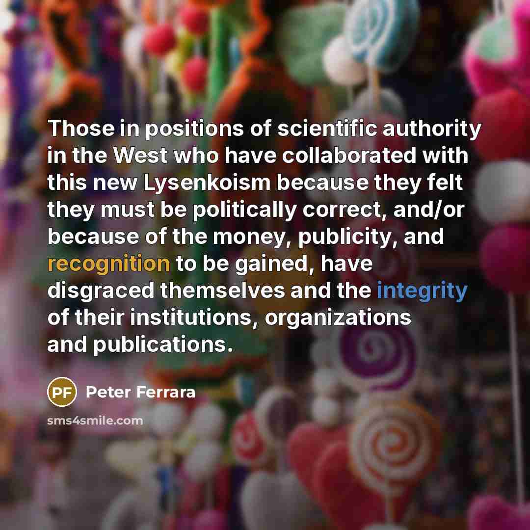 “Those in positions of scientific authority in the West who…” quote by Peter Ferrara